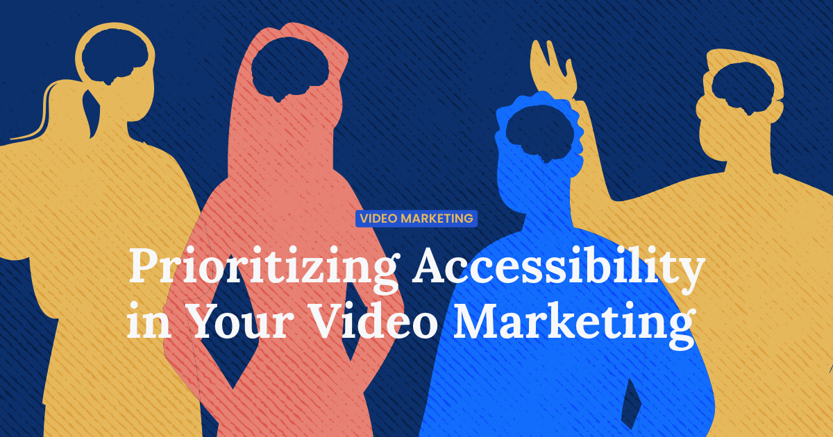 Prioritising accessibility in your video marketing